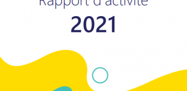 RAPPORT D'ACTIVITÉS 2021 DE L'AGENCE 